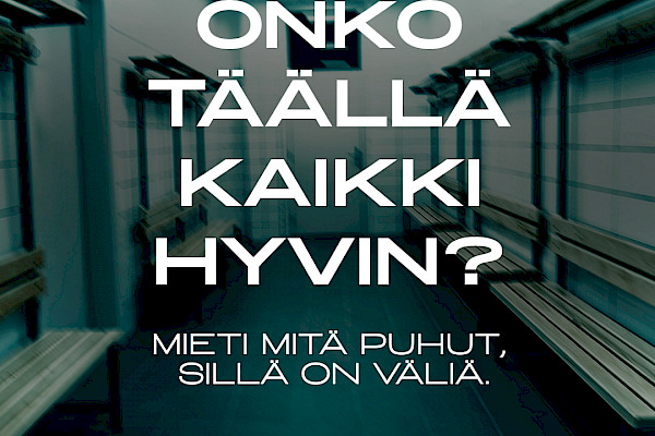 Puhukoppipuhe-kampanjakuva, jossa teksti: Onko täällä kaikki hyvin? Mieti mitä puhut, sillä on väliä.