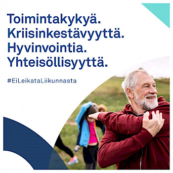 Toimintakykyä. Kriisikestävyyttä. Hyvinvointia. Yhteisöllisyyttä. #EiLeikataLiikunnasta